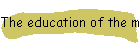 Die Ausbildung des Geistes der Menschen!