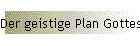 Der geistige Plan Gottes!