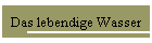 Das lebendige Wasser