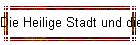 Die Heilige Stadt und die zwei Zeugen.