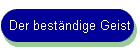 Der beständige Geist