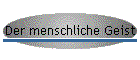 Der menschliche Geist