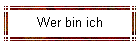 Wer bin ich