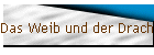 Das Weib und der Drache!