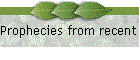 Weissagungen aus jüngerer Vergangenheit!
