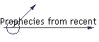 Weissagungen aus jüngerer Vergangenheit!
