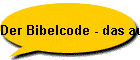 Der Bibelcode - das aufgeschriebene Gericht!