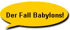 Der Fall Babylons!