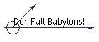 Der Fall Babylons!