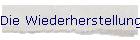 Die Wiederherstellung
