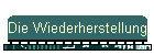 Die Wiederherstellung