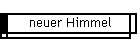 neuer Himmel
