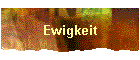 Ewigkeit