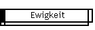Ewigkeit