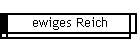 ewiges Reich