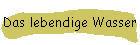 Das lebendige Wasser