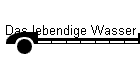 Das lebendige Wasser