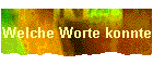 Welche Worte konnte