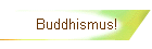 Buddhismus!